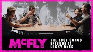 McFly | The Lost Songs | Episode 11 - Lucky Ones