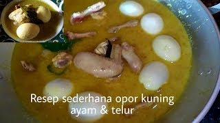 Resep & cara membuat opor kuning, ayam & telur yang enak dan simple