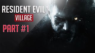 RESIDENT EVIL VILLAGE FULL GAMEPLAY WALKTHROUGH - PART 1 [1080P 60FPS PC]