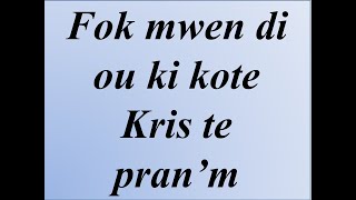 Fok mwen di ou ki kote Kris te pran’m