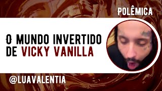 O mundo invertido de Vicky Vanilla | Todo mundo odeia o Vicky