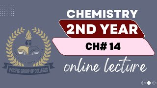 Chemistry 2nd Year Ch#14 (13-11-24)