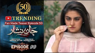 Jaan Nisar Episode 50 Teaser | Jaan Nisar Episode 50 Promo | Full Review