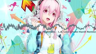 Nightcore - L.A. Love (Jodie Harsh) Remix