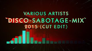 V.A. - `Disco-Sabotage-Mix` 2015 (Cut edit)