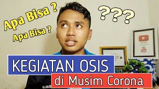 Kegiatan Osis Saat Wabah Covid-19, apa bisa?