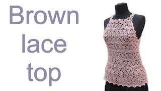 How to crochet lace top Brown top part1  #top_crochet #top