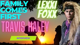 "I Love Too Many People & I'm Healthier Than I've Been In Awhile" Travis Haley (Lexxi Foxx)