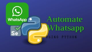 Automate Whatsapp using Python || 15 lines of code || Selenium