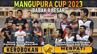 MANGUPURA CUP 2023 || MERPATI TIBUBENENG blonyot doni dkk VS KEROBOKAN rival koming dolar dkk