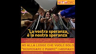 NO ALLA LEGGE CHE VUOLE "SEGREGARE E PUNIRE I MIGRANTI" - La procedura anticipata e i rimpatri