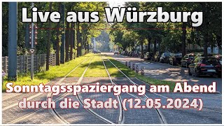 Sonntagsspaziergang am Abend | Live aus Würzburg (12.05.2024)