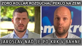 ZORO KOLLÁR ROZDÚCHAL PEKLO NA ZEMI. JAROSLAV NAĎ JE PO KRK V BAHNE.