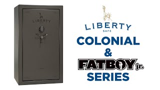 Liberty Safe - Colonial Series and FATBOY Jr.