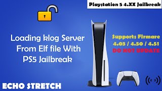 Loading klog Server From Elf file With PS5 Jailbreak