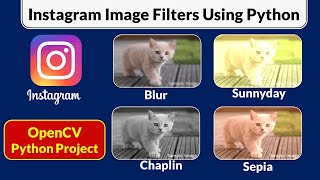 Instagram Image Filters using Python | OpenCV | PyPower Projects