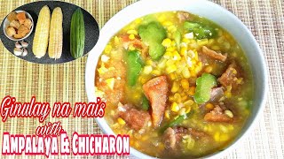 Ginulay na mais with Ampalaya & chicharon baboy | Murang ulam