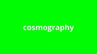 what is the meaning of cosmography