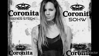 ❣️#CORONITA ❣️ #SERES STECH SOHW ( ORIGINAL MIX)