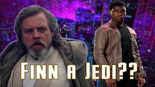 Is Finn Force Sensitive? Star Wars Episode VIII: The Last Jedi Predictions