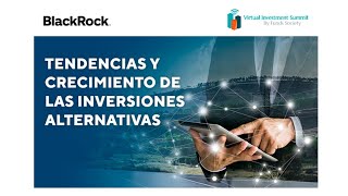 Tendencias y crecimiento de las inversiones alternativas con BlackRock