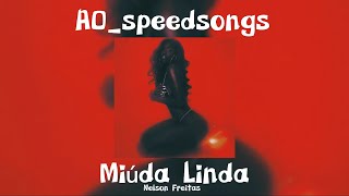 Miúda Linda- Nelson Freitas ✨Speed Up✨