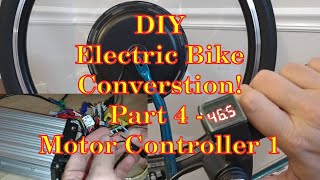 DIY Electric Bike Conversion!  Part 4 - Motor Controller 1