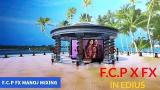 EDIUS FCP FX USE  IN EDIUS | HOW TO USE FCP FX IN EDIUS | F.C.P EFFECT 2021 | MANOJ MIXING