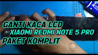 XIAOMI REDMI NOTE 5 PRO GANTI KACA LCD