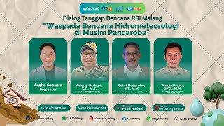 Dialog Tanggap Bencana RRI Malang - Waspada Bencana Hidrometeorologi di Musim Pancaroba