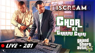 【 GTAV 】Chor ke Gharme Chori ::   LIVE-201::