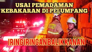 USAI TEMPUR DI DEPOT PERTAMINA PELUMPANG‼️ DAMKAR BALIK KANDANG