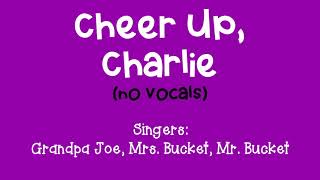 Cheer Up, Charlie (No Vocals)