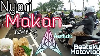 #7 Nyari makan bareng anak-anak Aestheticycle | ada cloningnya si Rexxy..