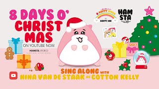 HAMSTA Sing Along Song: 8 Days O’ Christmas (‘The Twelve Days Of Christmas’ Parody)