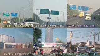 PROYEK TOL PELABUHAN DEKAT ANCOL! Dari Cikarang Utara Bekasi Ke Mangga Besar Jakarta Lewat Jalan Tol