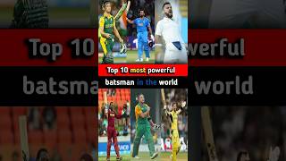 Top 10 Most powerful batsman in the world 🌎 #shorts #ytshorts