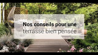 Nos conseils pour une terrasse bien pensée