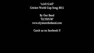 Aao Gao - Elysium Cricket World Cup Song 2011