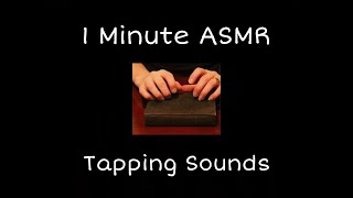 1 Minute ASMR | Tapping Sounds | No Talking