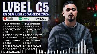 Lvbel C5 En iyi şarkılar 2024 - Karışık Şarkılar - En Sevilen 20 Şarkısı - Turkish Pop Hits 2024