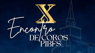 X Encontro de Coros - PIBFS -  05/10/2024 - 19h30