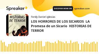 LOS HORRORES DE LOS SICARIOS  LA Promesa de un Sicario  HISTORIAS DE TERROR (part 1 of 2)