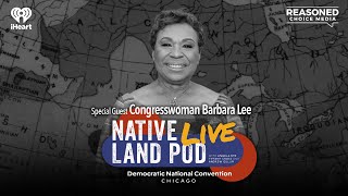 Congresswoman Barbara Lee On Being a Lawmaker of Conviction and Passing the Torch | Native Land Pod