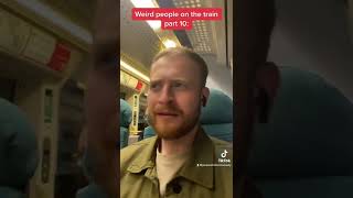 WEIRD PEOPLE ON TRAINS PT.10 🚂 #trains #weird #tiktok #ukcomedy #relatable #viral #comedy #xyzbca