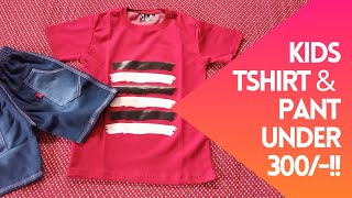 Kids t-shirt and pant under 300/-!! | Amazon shopping