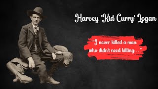 Harvey 'Kid Curry' Logan: The Wild West's Most Notorious Outlaw