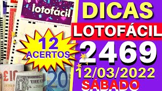 Lotofácil 2469. Dicas e Análises para Hoje 12/03. SÁBADO.