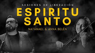 🎹🎻Natanael & Anna Belén - ESPIRITU SANTO - SESIONES DE LIBERACIÓN