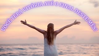 VOCÊ TERÁ VITÓRIA ATÉ O FINAL DESTE MÊS?